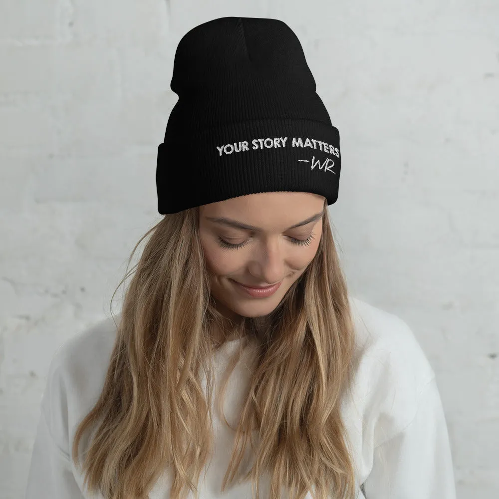 COZY, WARM CUFFED BEANIE - YOUR STORY MATTERS. WHITNEY REYNOLDS